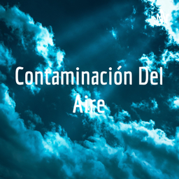 Podcast thumbnail for Contaminación Del Aire