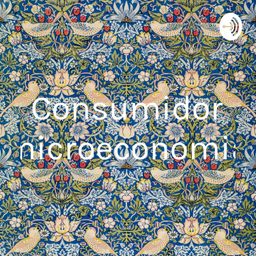 Podcast thumbnail for Consumidor microeconomia