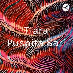 Podcast thumbnail for Tiara Puspita Sari