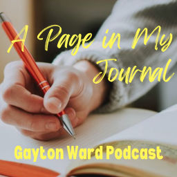 Podcast thumbnail for Gayton Ward Podcast: A Page In My Journal