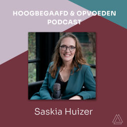 Podcast thumbnail for Saskia Huizer | Hoogbegaafd & Opvoeden Podcast