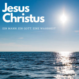Podcast thumbnail for Jesus Christus. Ein Mann, ein Gott, eine Wahrheit. Erkenntnisse aus dem Leben eines Christen.