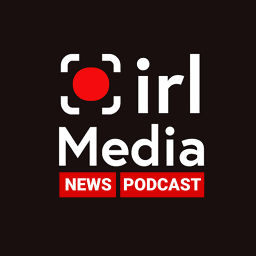 Podcast thumbnail for irl Media NEWS Podcast