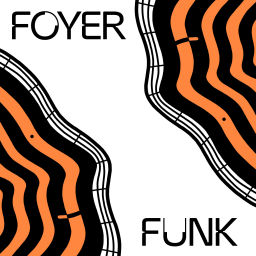 Podcast thumbnail for FOYERFUNK