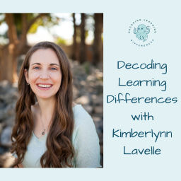 Podcast thumbnail for Decoding Learning Differences with Kimberlynn Lavelle