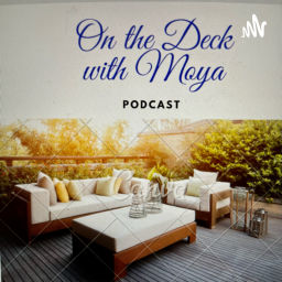 Podcast thumbnail for #On The Deck With Moya