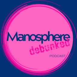 Podcast thumbnail for Manosphere: Debunked