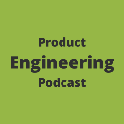 Podcast thumbnail for Product Engineering Podcast