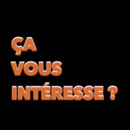 Podcast thumbnail for Ça vous intéresse ?