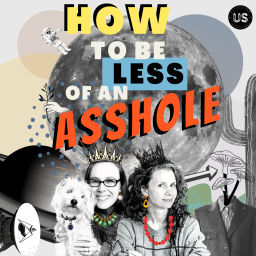 Podcast thumbnail for How To Be Less Of An Asshole