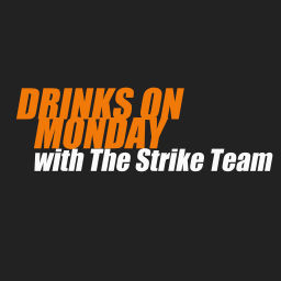 Podcast thumbnail for Drinks On Monday with The Strike Team