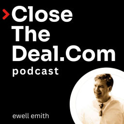 Podcast thumbnail for Close The Deal .Com Podcast / Entrepreneurs / Franchisors / Sales / Marketing / Franchise Investing