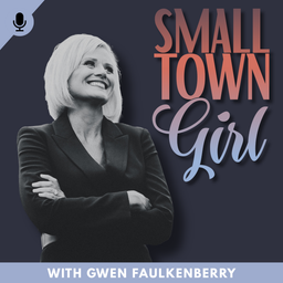 Podcast thumbnail for Small Town Girl with Gwen Faulkenberry