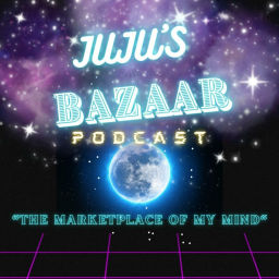 Podcast thumbnail for Juju's Bazaar