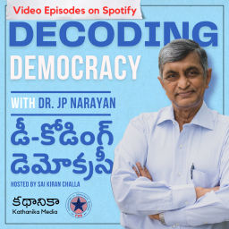 Podcast thumbnail for Decoding Democracy with Dr JP Narayan (Telugu)