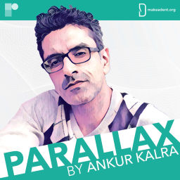 Podcast thumbnail for Parallax by Ankur Kalra