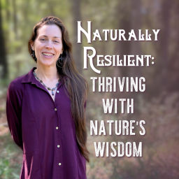 Podcast thumbnail for Naturally Resilient
