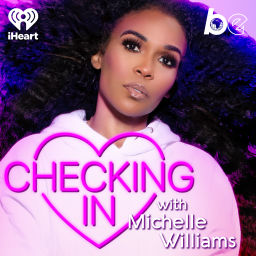 Podcast thumbnail for Checking In with Michelle Williams