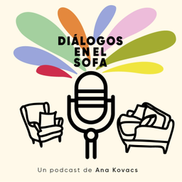 Podcast thumbnail for Diálogos en el Sofá. Un podcast de Ana Kovacs