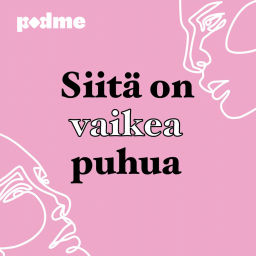 Podcast thumbnail for Siitä on vaikea puhua