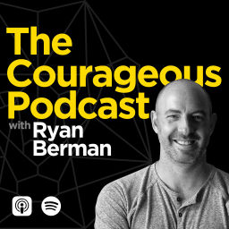 Podcast thumbnail for The Courageous Podcast with Ryan Berman