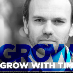 Podcast thumbnail for Grow With Tim