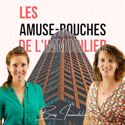 Podcast thumbnail for Les Amuse Bouches de l'Immo