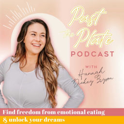 Podcast thumbnail for Past the Plate Podcast - Emotional Eating, Christian Food Coach, Binge Eating Help, Food Freedom