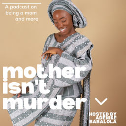 Podcast thumbnail for Mother isn't Murder