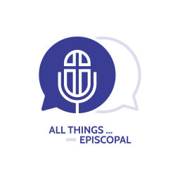 Podcast thumbnail for All things…Episcopal
