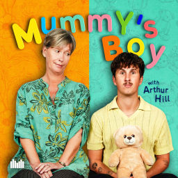 Podcast thumbnail for Mummy's Boy with Arthur Hill