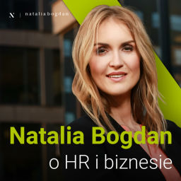 Podcast thumbnail for Natalia Bogdan o HR i biznesie