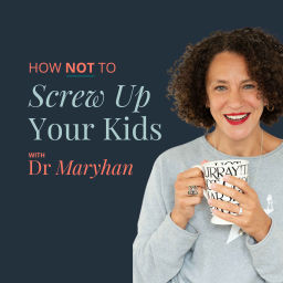 Podcast thumbnail for How Not to Screw Up Your Kids