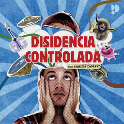 Podcast thumbnail for Disidencia Controlada, con Carles Tamayo