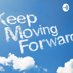 Podcast thumbnail for Keep Moving Forward