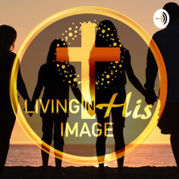 Podcast thumbnail for Living In His Image Ministry