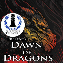 Podcast thumbnail for Dice Tower Theatre presents: Dawn of Dragons - an Audio Adventure