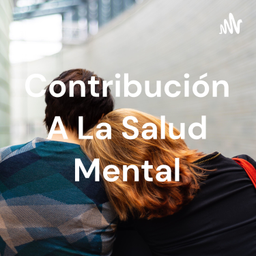 Podcast thumbnail for Contribución A La Salud Mental