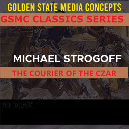 Podcast thumbnail for GSMC Classics: Michael Strogoff: The Courier of the Czar