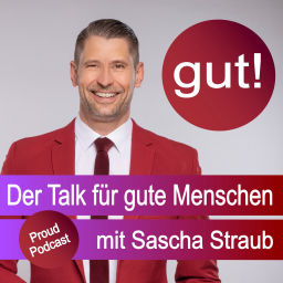 Podcast thumbnail for …gut! Der Talk für gute Menschen mit Sascha Straub