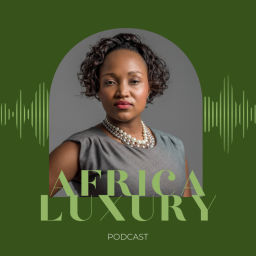 Podcast thumbnail for Africa on Luxury