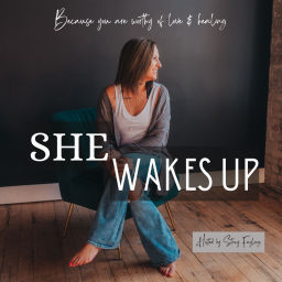 Podcast thumbnail for SHE WAKES UP- Because you are worthy of love & healing