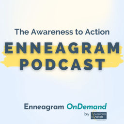 Podcast thumbnail for The Awareness to Action Enneagram Podcast