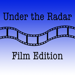 Podcast thumbnail for Under the Radar: Film Edition