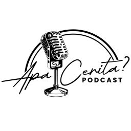 Podcast thumbnail for Apa Cerita? Podcast