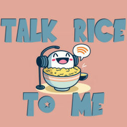 Podcast thumbnail for Talk Rice To Me