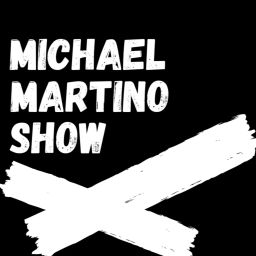 Podcast thumbnail for Michael Martino Show