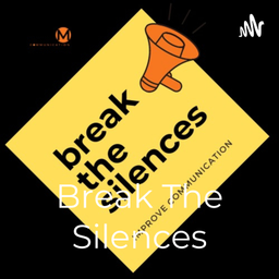 Podcast thumbnail for Break The Silences - Improve Communication