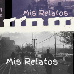 Podcast thumbnail for Mis Relatos