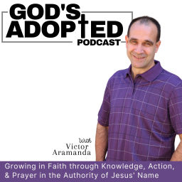 Podcast thumbnail for God’s Adopted Podcast - Christian Growth, Powerful Prayer, Faith, Bible Study